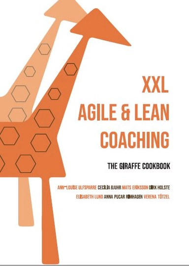 XXL Agile & lean coaching; Ann-Louise Ulfsparre, Cecilia Bjuhr, Mats Eriksson, Dirk Holste, Elisabeth Lund, Anna Pucar Rimhagen, Verena Tötzel; 2018