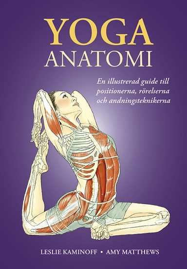 Yoga : anatomi; Leslie Kaminoff, Amy Matthews; 2017