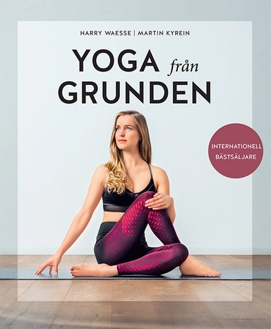 Yoga från grunden; Harry Waesse, Martin Kyrein; 2021