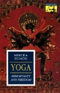 Yoga, Immortality And Freedom; Mircea Eliade; 1973