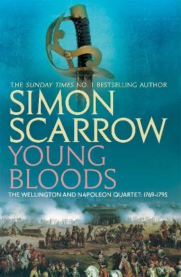 Young Bloods (Wellington and Napoleon 1); Simon Scarrow; 2007