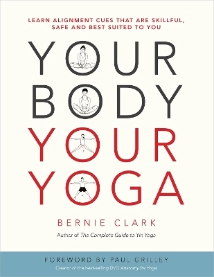 Your Body, Your Yoga; Bernie Clark; 2016