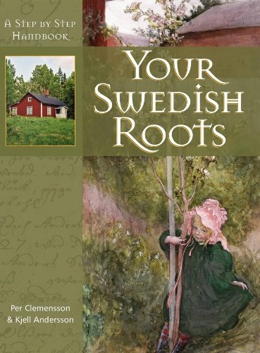 Your Swedish roots : a step by step handbook; Per Clemensson; 2004