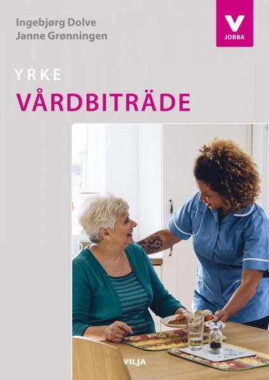 Yrke Vårdbiträde; Ingebjørg Dolve, Janne Grønningen; 2017