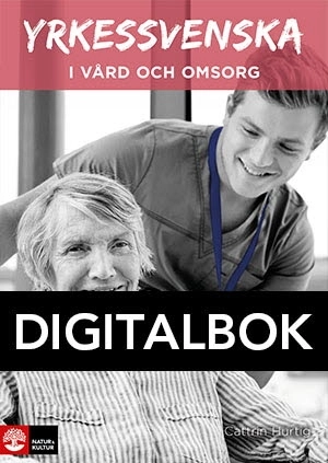 Yrkessvenska i vård och omsorg Digital; Cattrin Hurtig; 2019