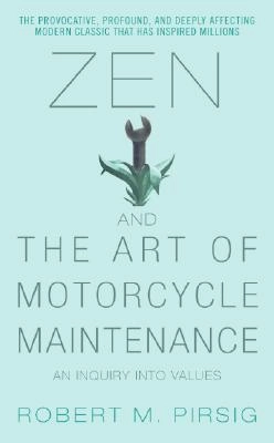 Zen and the Art of Motorcycle Maintenance; Robert M. Pirsig; 2006