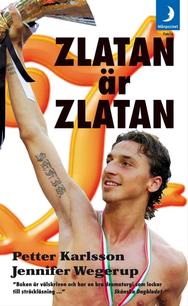 Zlatan är Zlatan; Jennifer Wegerup, Petter Karlsson; 2008