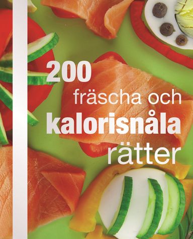 200 fräscha och kalorisnåla rätter