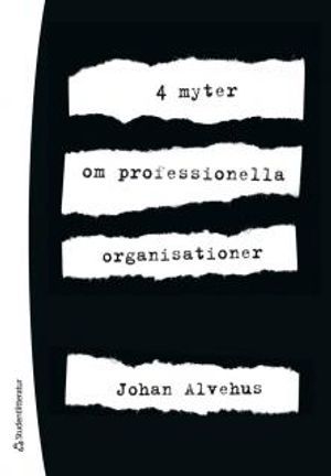 4 myter om professionella organisationer