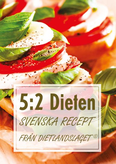 5:2 Dieten: Svenska recept från Dietlandslaget