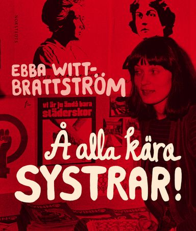 Å alla kära systrar : historien om mitt sjuttiotal