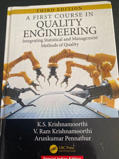 A first course in Quality Engineering, Integrating Statistical and Management Methods of Quality