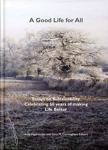 A Good Life for All, Essays on Sustainability Celebrating 60 years of making Life Better