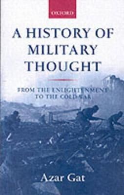 A history of military thought : from the enlightenment to the Cold War