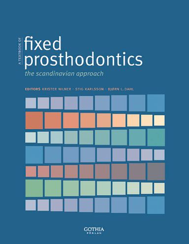 A textbook of fixed prosthodontics : the scandinavian approach