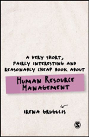 A Very Short, Fairly Interesting and Reasonably Cheap Book About Human Resource Management