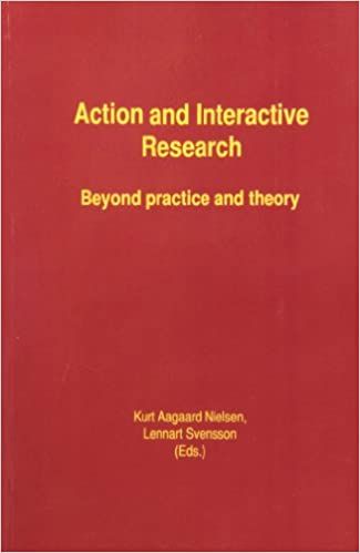 Action and Interactive Research : Beyond Practice and Theory