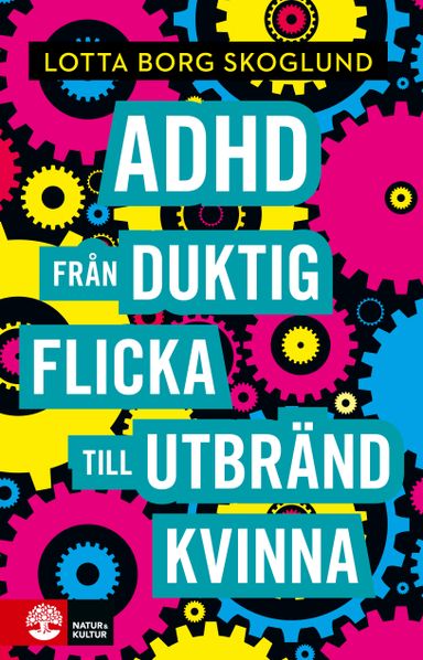 Adhd : från duktig flicka till utbränd kvinna