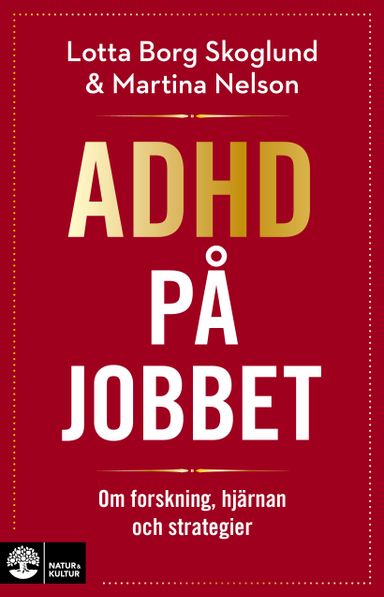 Adhd på jobbet : Om forskning, hjärnan och strategier