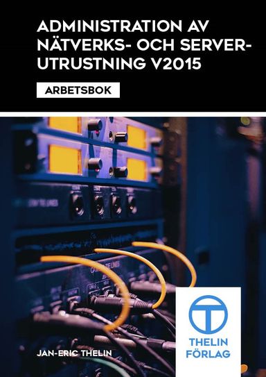 Administration av nätverks och serverutrustning V2015 - Arbetsbok