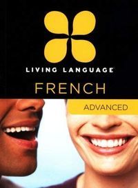 Advanced FrenchLiving language seriesLiving language series. Complete edition