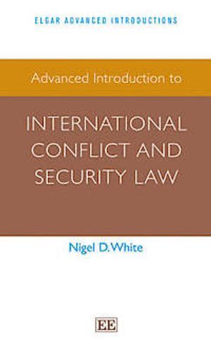 Advanced Introduction to International Conflict and Security Law