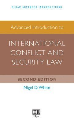 Advanced Introduction to International Conflict and Security Law