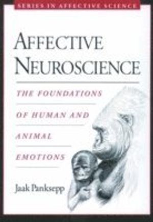 Affective neuroscience : the foundations of human and animal emotions