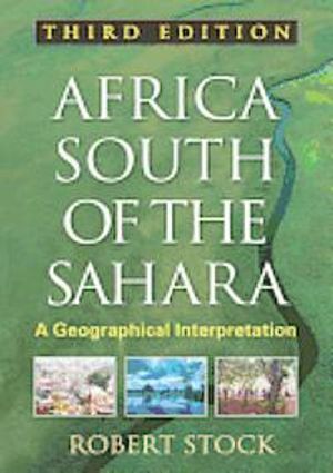 Africa south of the Sahara : a geographical interpretation