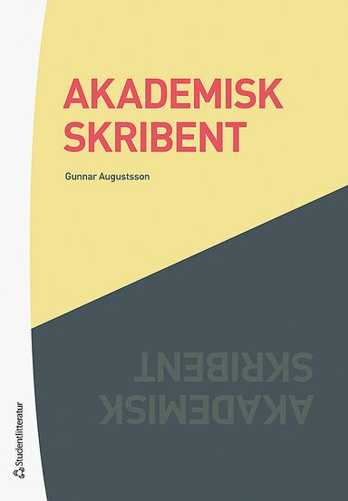 Akademisk skribent : om att utveckla sitt vetenskapliga skrivande