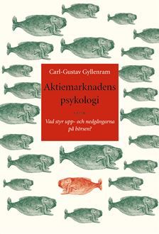 Aktiemarknadens psykologi : Vad styr upp- och nedgångarna på börsen?