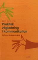 AKTIVA LÄRARE - Praktisk vägledning i kommunikation - för lärare i förskola och skola