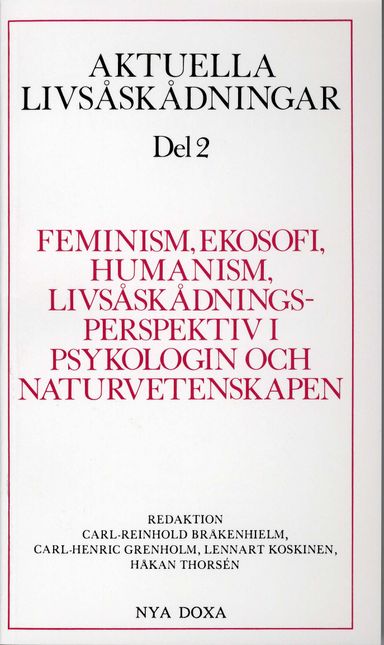 Aktuella livsåskådningar. D. 2, Feminism, ekosofi, humanism, livsåskådningsperspektiv i psykologin och naturvetenskapen