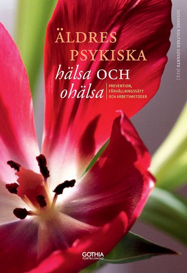 Äldres psykiska hälsa och ohälsa : prevention, förhållningssätt och arbetsmetoder