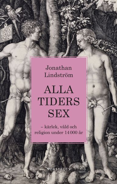 Alla tiders sex : kärlek, våld och religion under 14 000 år