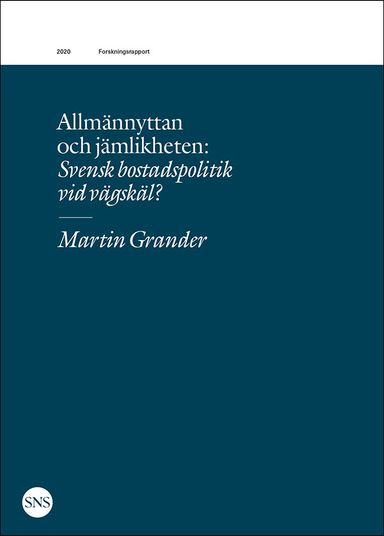 Allmännyttan och jämlikheten : svensk bostadspolitik vid vägskäl?