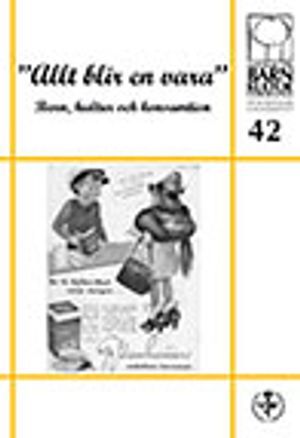 Allt blir en vara - Barn, kultur och konsumtion, nr 42