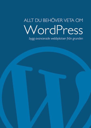 Allt du behöver veta om WordPress