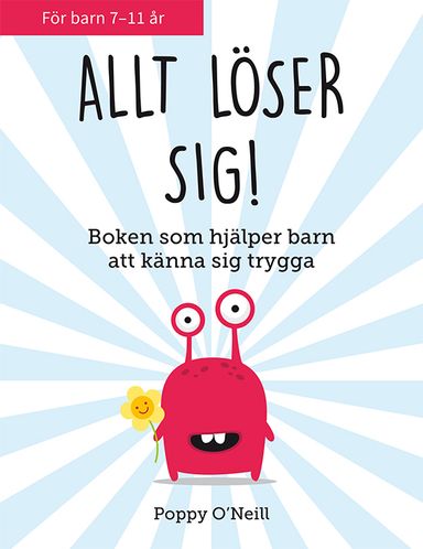 Allt löser sig! : boken som hjälper barn att känna sig trygga