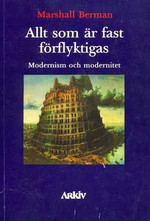 Allt som är fast förflyktigas: Modernism och modernitet