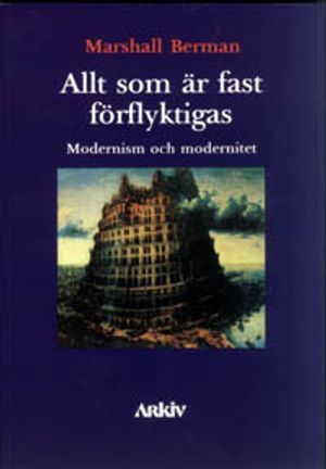 Allt som är fast förflyktigas : modernism och modernitet