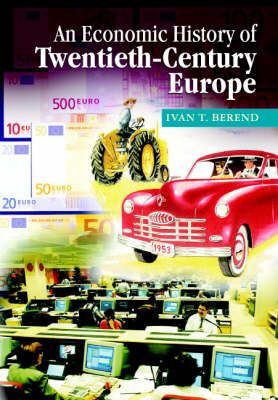 An Economic History of Twentieth-Century Europe