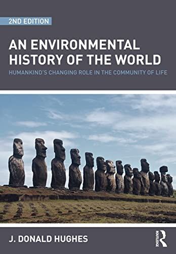 An environmental history of the world : humankind's changing role in the community of life