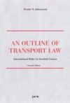 An outline of transport law : international rules in Swedish context