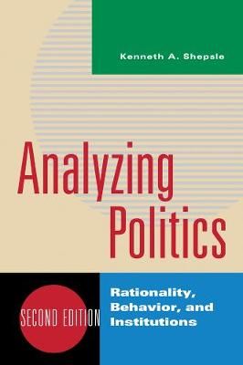 Analyzing politics : rationality, behavior and institutions