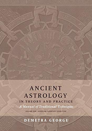 Ancient Astrology in Theory and Practice