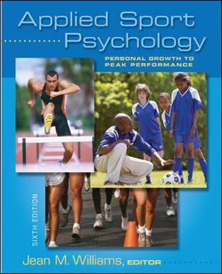 Applied Sport Psychology: Personal Growth to Peak Performance