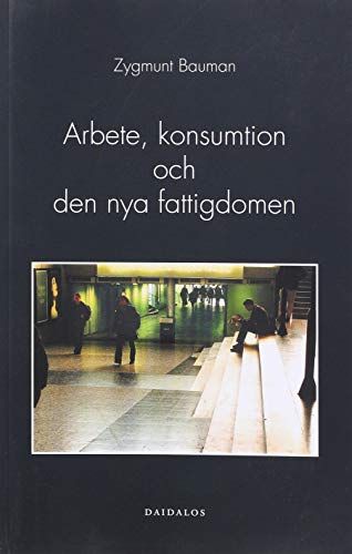 Arbete, konsumtion och den nya fattigdomen