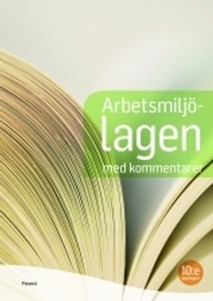 Arbetsmiljölagen med kommentarer