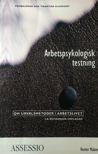 Arbetspsykologisk testning : om urvalmetoder i arbetslivet